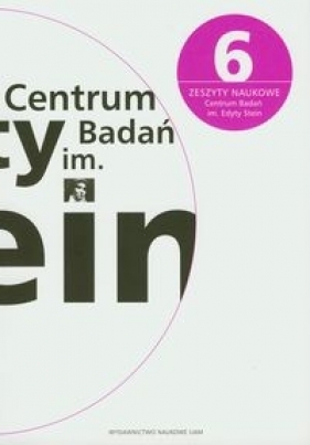 Zeszyty naukowe Centrum Badań im. Edyty Stein 6/2010 - Piotr Jakubowski, Rafał Koschany