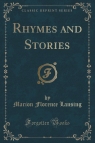 Rhymes and Stories (Classic Reprint) Lansing Marion Florence