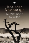 Na Zachodzie bez zmian Erich Maria Remarque