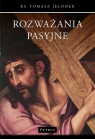 Rozważania pasyjne Tomasz Jelonek