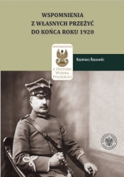 Kazimierz Raszewski, Wspomnienia z własnych przeżyć do końca roku 1920 - Ewa Dulna-Rak, Daniel Koreś