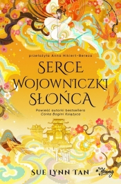 Serce Wojowniczki Słońca. Niebiańskie królestwo. Tom 2 - Sue Lynn Tan