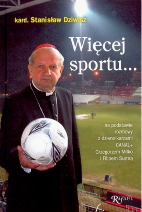 Więcej sportu - Dziwisz Stanisław