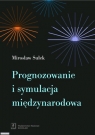 Prognozowanie i symulacja międzynarodowa Sułek Mirosław