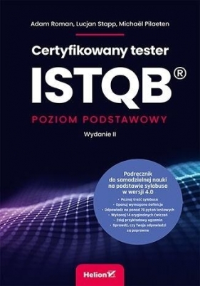 Certyfikowany tester ISTQB. Poziom podstawowy w.2 - Adam Roman, Lucjan Stapp, Michal Pilaeten