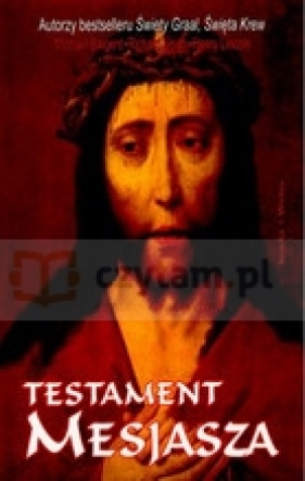 Testament Mesjasza - Baigent Michael, Leigh Richard, Lincoln Henry
