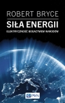 Siła energiiElektryczność a bogactwo narodów Robert Bryce