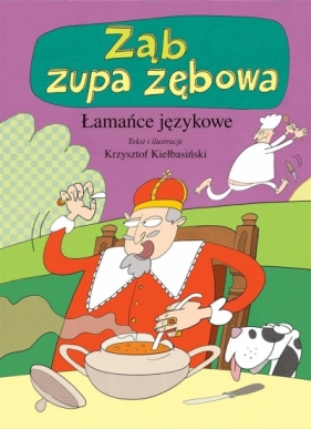 Łamańce językowe. Ząb zupa zębowa - Krzysztof Kiełbasiński