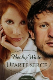 Uparte serce - Wade Becky