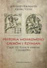 Historia wojskowości Greków i Rzymian Część 3Rzym w okresie Cesarstwa Kromayer Johannes, Veith Georg