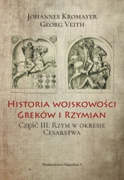 Historia wojskowości Greków i Rzymian Część 3 - Kromayer Johannes, Veith Georg