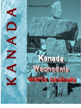 Kanada Wschodnia warta zachodu - Regel Wiesława