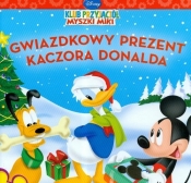 Klub Przyjaciół Myszki Miki Gwiazdkowy prezent Donalda - <br />