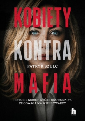 Kobiety kontra mafia - Patryk Szulc