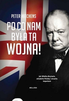 Po co nam była ta wojna? - Peter Hitchens