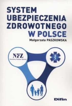 System ubezpieczenia zdrowotnego w Polsce - Paszkowska Małgorzata