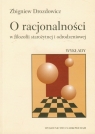 O racjonalności w filozofii starożytnej i odrodzeniowej Wykłady Drozdowicz Zbigniew