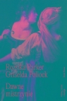 Dawne mistrzynie Kobiety, sztuka i ideologia. Parker Rozsika, Griselda Pollock