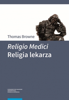 Religio Medici Religia lekarza - Browne Thomas