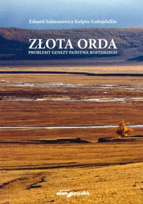 Złota Orda - Eduard Salmanowicz Kulpin-Gubajdullin