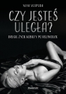 Czy jesteś uległa? Drugie życie kobiety.. Niya Vespera