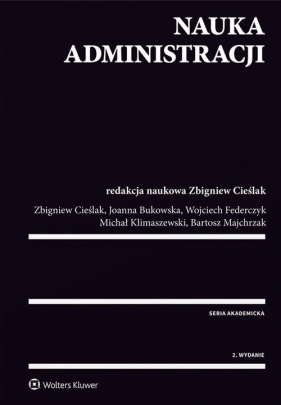 Nauka administracji - Cieślak Zbigniew, Federczyk Wojciech, Klimaszewski Michał, Majchrzak Bartosz, Bukowska Joanna