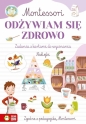 Montessori. Odżywiam się zdrowo - Zuzanna Osuchowska