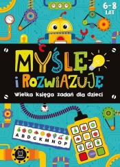 Myślę i rozwiązuję 6-8 lat Wielka księga zadań dla dzieci