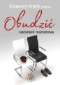 Obudzić sakrament małżeństwa - Ksawery Knotz