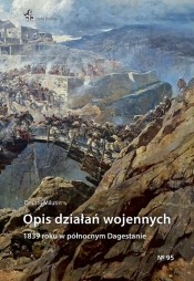 Opis działań wojennych 1839 roku w północnym Dagestanie / Inforteditions - Milutin Dmitrij