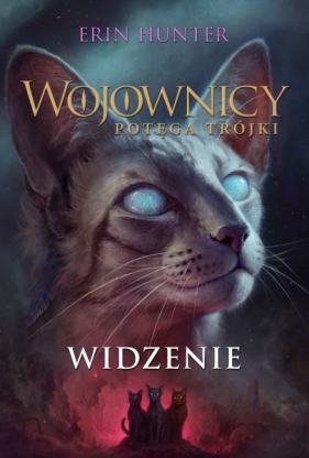 Wojownicy. Potęga Trójki. Tom 1. Widzenie - Erin Hunter