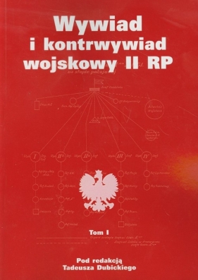 Wywiad i kontrwywiad wojskowy II RP Tom 1