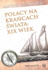 Polacy na krańcach świata XIX wiek Mateusz Będkowski