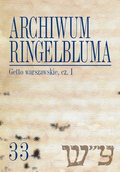 Archiwum Ringelbluma Getto warszawskie Część 1