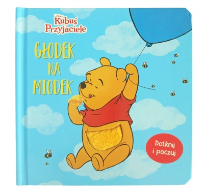 Głodek na miodek. Książeczka sensoryczna. Disney Kubuś i Przyjaciele