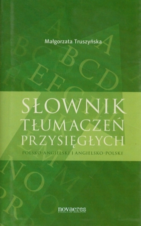 Słownik tłumaczeń przysięgłych - Truszyńska Małgorzata