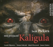 Mój przyjaciel Kaligula (Audiobook) - Jacek Piekara