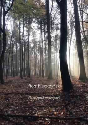 Pamiętnik meteopaty - Piaszczyński Piotr