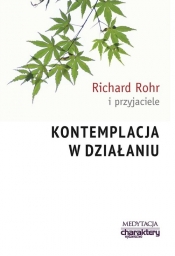 Kontemplacja w działaniu - Rohr Richard