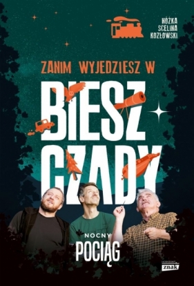 Zanim wyjedziesz w Bieszczady (z autografem) - Scelina Marcin, Kozłowski Maciej, Nóżka Kazimierz