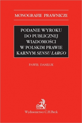Podanie wyroku do publicznej wiadomości w polskim prawie karnym sensu largo - Daniluk Paweł