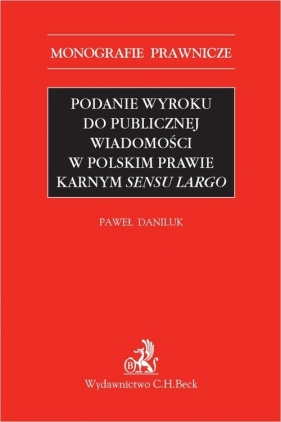 Podanie wyroku do publicznej wiadomości w polskim prawie karnym sensu largo - Paweł Daniluk