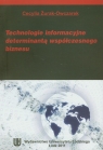 Technologie informacyjne determinantą współczesnego biznesu Żurak-Owczarek Cecylia