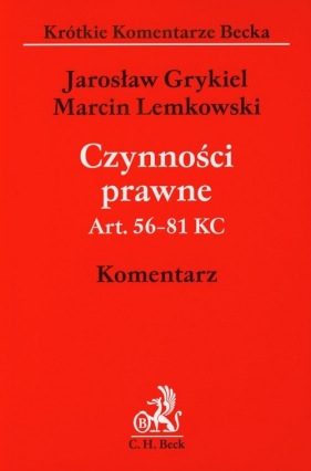 Czynności prawne Art. 56-81 KC - Grykiel Jarosław, Lemkowski Marcin