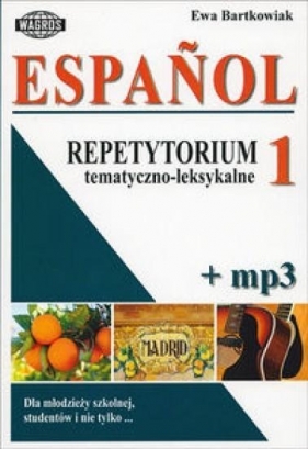 Espanol Repetytorium tematyczno-leksykalne 1+ mp3 - Ewa Bartkowiak