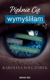 Pięknie Cię wymyśliłam - Karolina Wieczorek