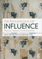 The Psychology of Influence - van der Pligt Joop, Vliek Michael