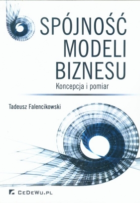 Spójność modeli biznesu - Falencikowski Tadeusz