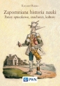 Zapomniana historia nauki - Krzysztof Rejmer