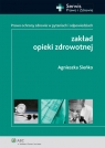 Zakład opieki zdrowotnej Prawo ochrony zdrowia w pytaniach i Sieńko Agnieszka